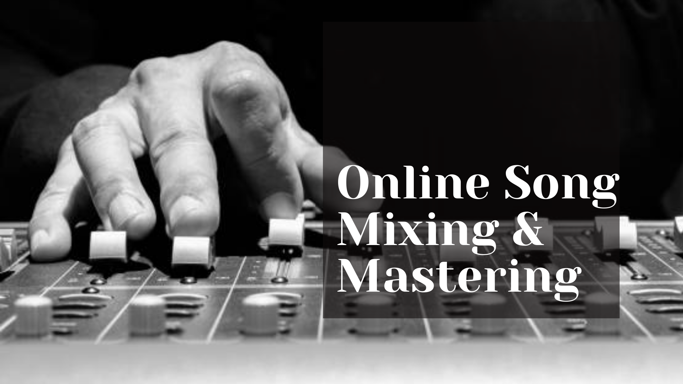 Everything About Online Song Mixing & Mastering